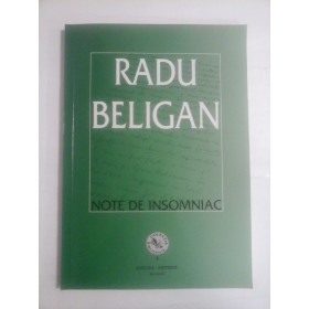 RADU  BELIGAN  - NOTE  DE  INSOMNIAC (exemplarul 854 din 1000 tiparite) 